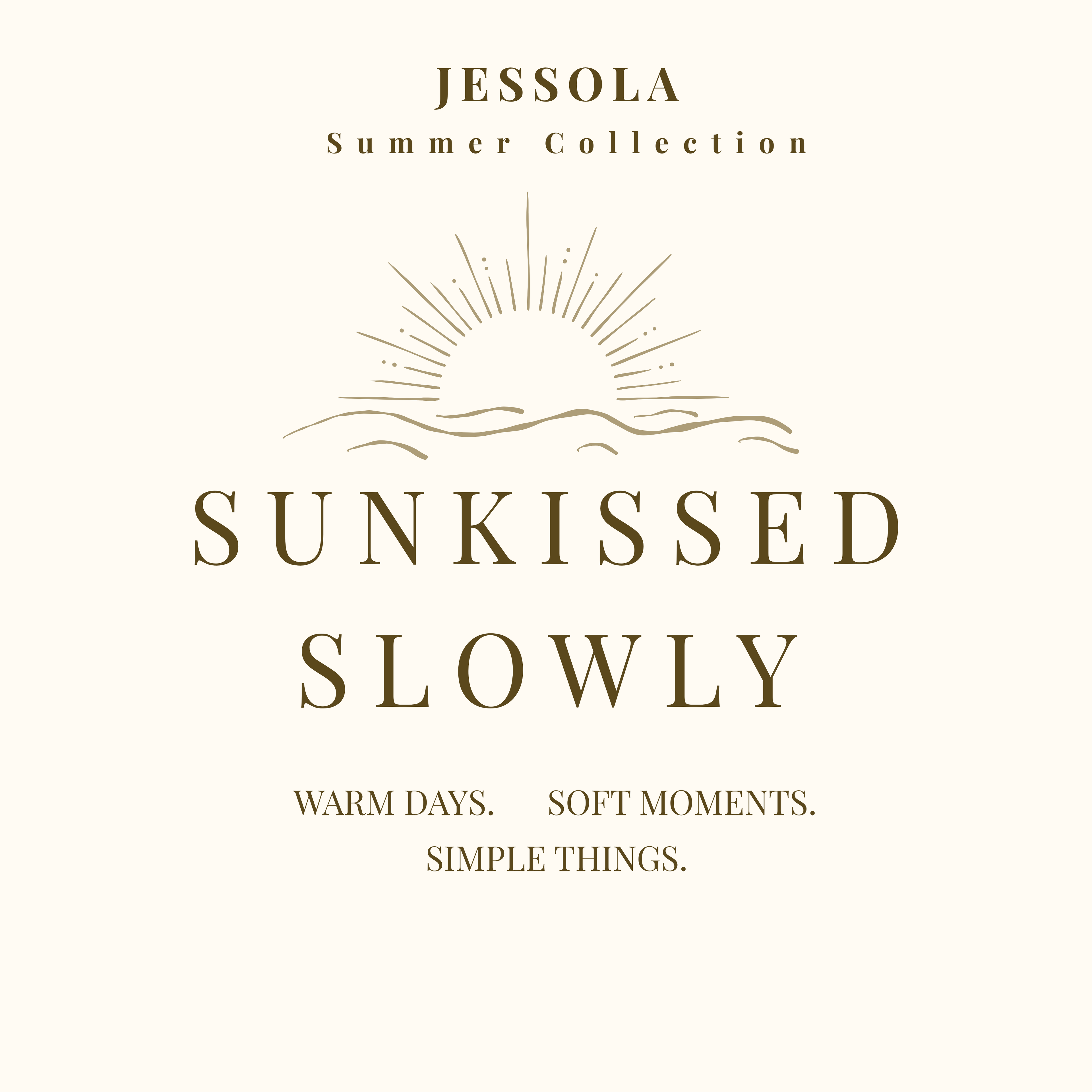 SUNKISSED SLOWLY